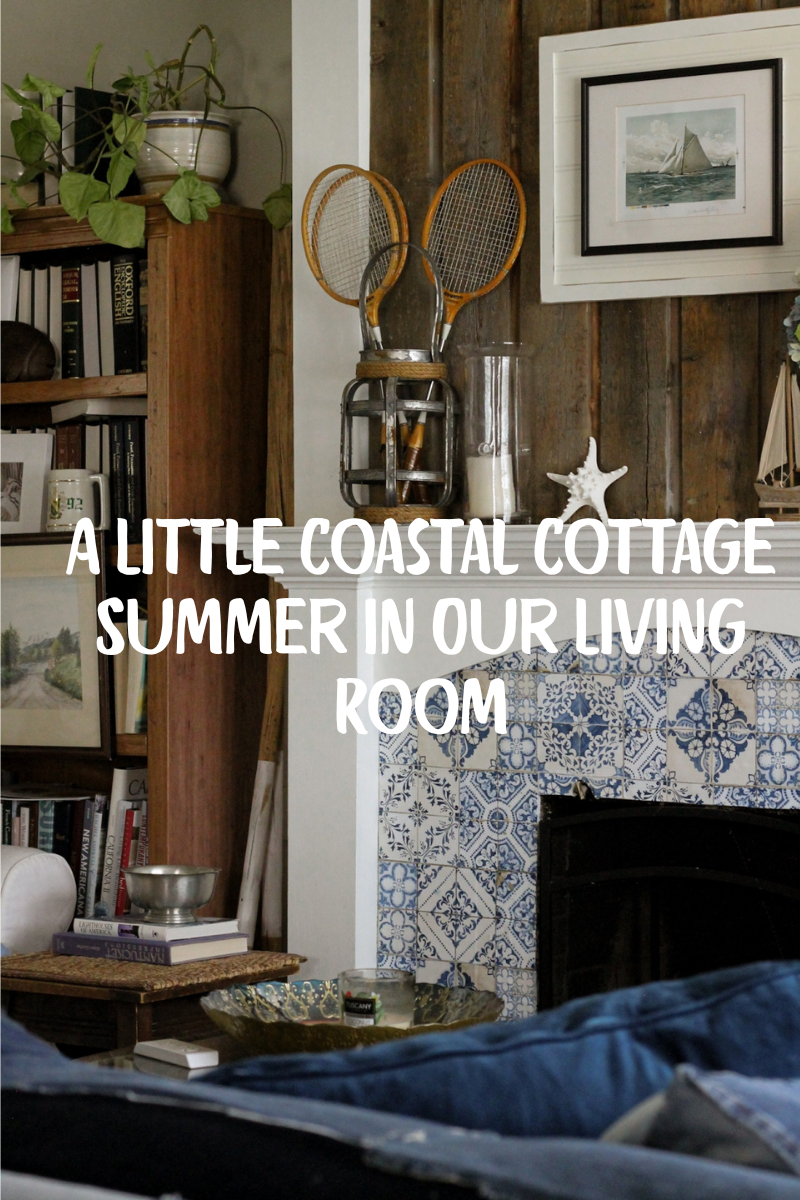 A Little Coastal Cottage Summer in our Living Room